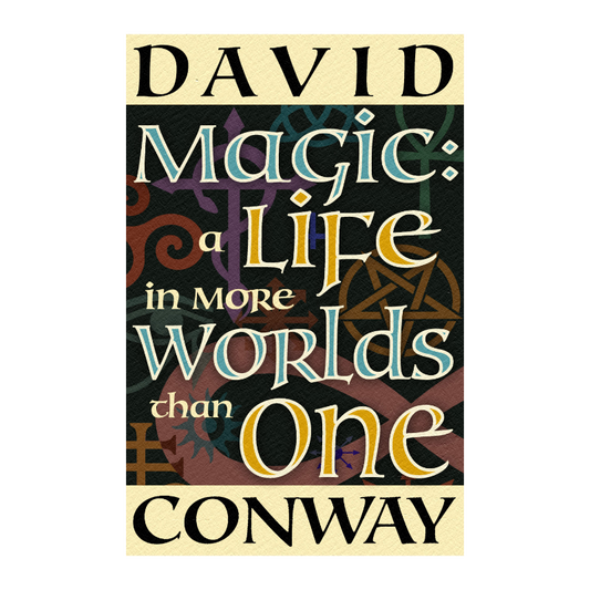 Magic: A Life in More Worlds than One by David Conway