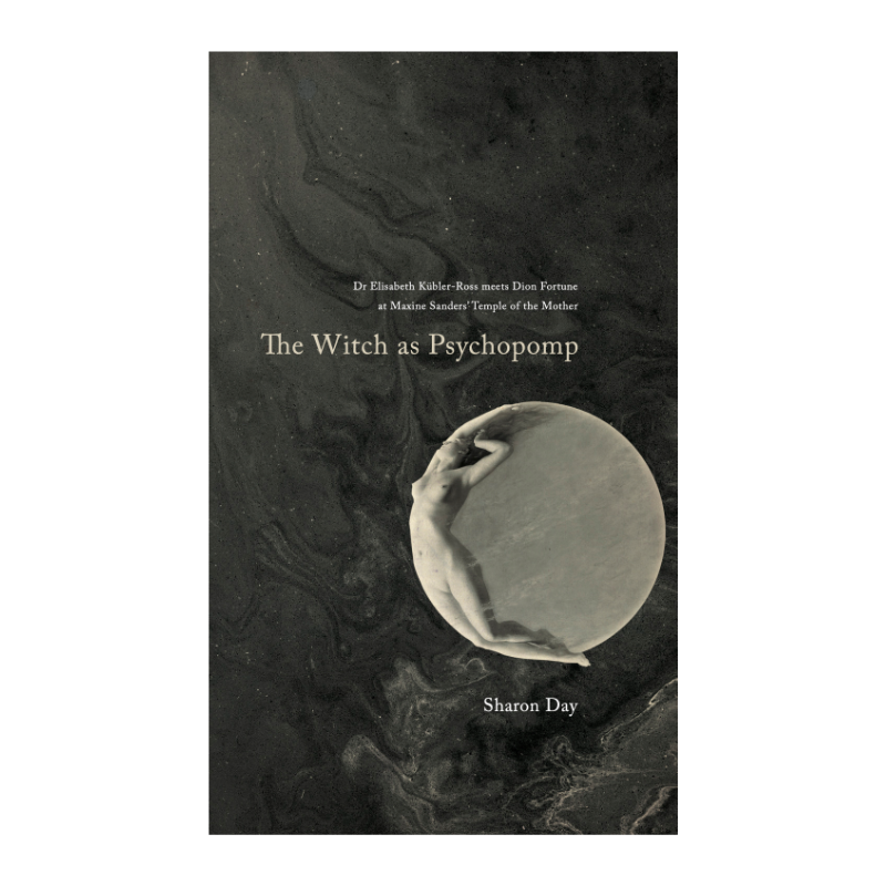 The Witch As Psychopomp by Sharon Day